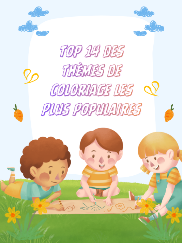 Top 14 des Thèmes de Coloriage les Plus Populaires