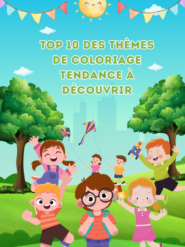 Top 10 des Thèmes de Coloriage Tendance à Découvrir