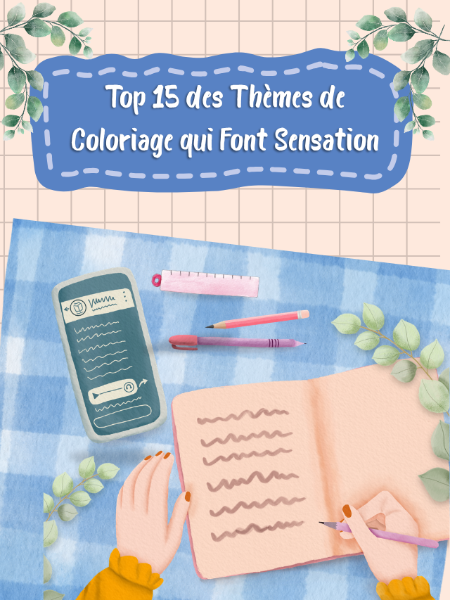Top 15 des Thèmes de Coloriage qui Font Sensation